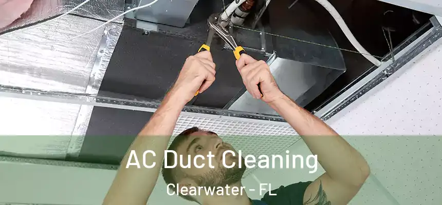 AC Duct Cleaning Clearwater - FL