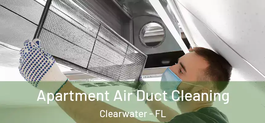 Apartment Air Duct Cleaning Clearwater - FL
