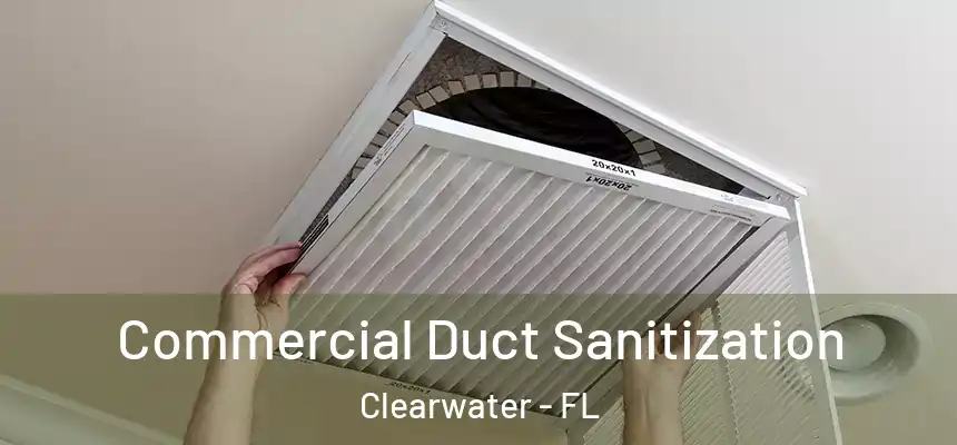 Commercial Duct Sanitization Clearwater - FL