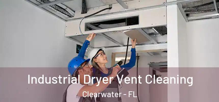  Industrial Dryer Vent Cleaning Clearwater - FL
